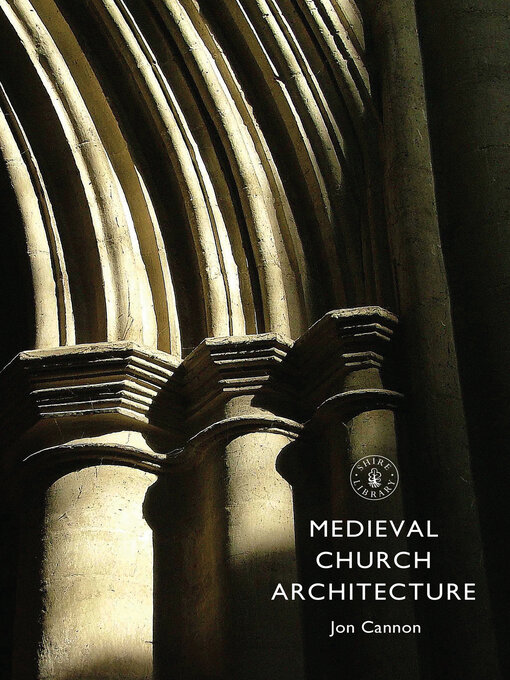 Title details for Medieval Church Architecture by Jon Cannon - Available